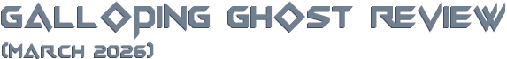 Galloping Ghost Review (March 2026)