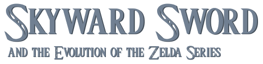 Skyward Sword and the Evolution of the Zelda Series